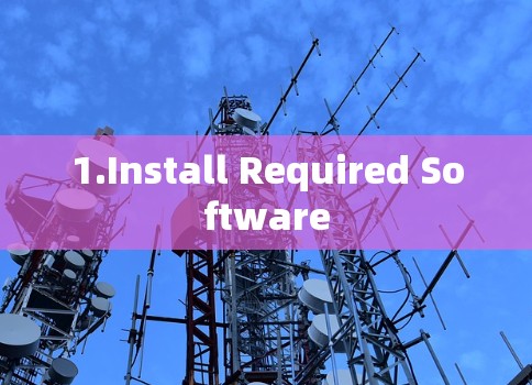 1.Install Required Software
